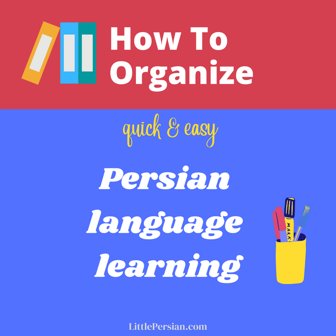 How To Organize Quick & Easy Persian Language Learning